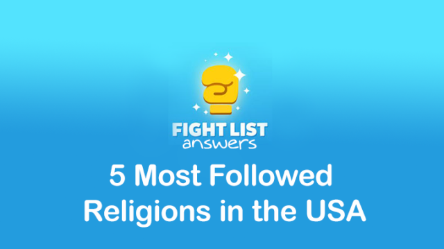 Fight List Answers: 5 Most Followed Religions in the USA