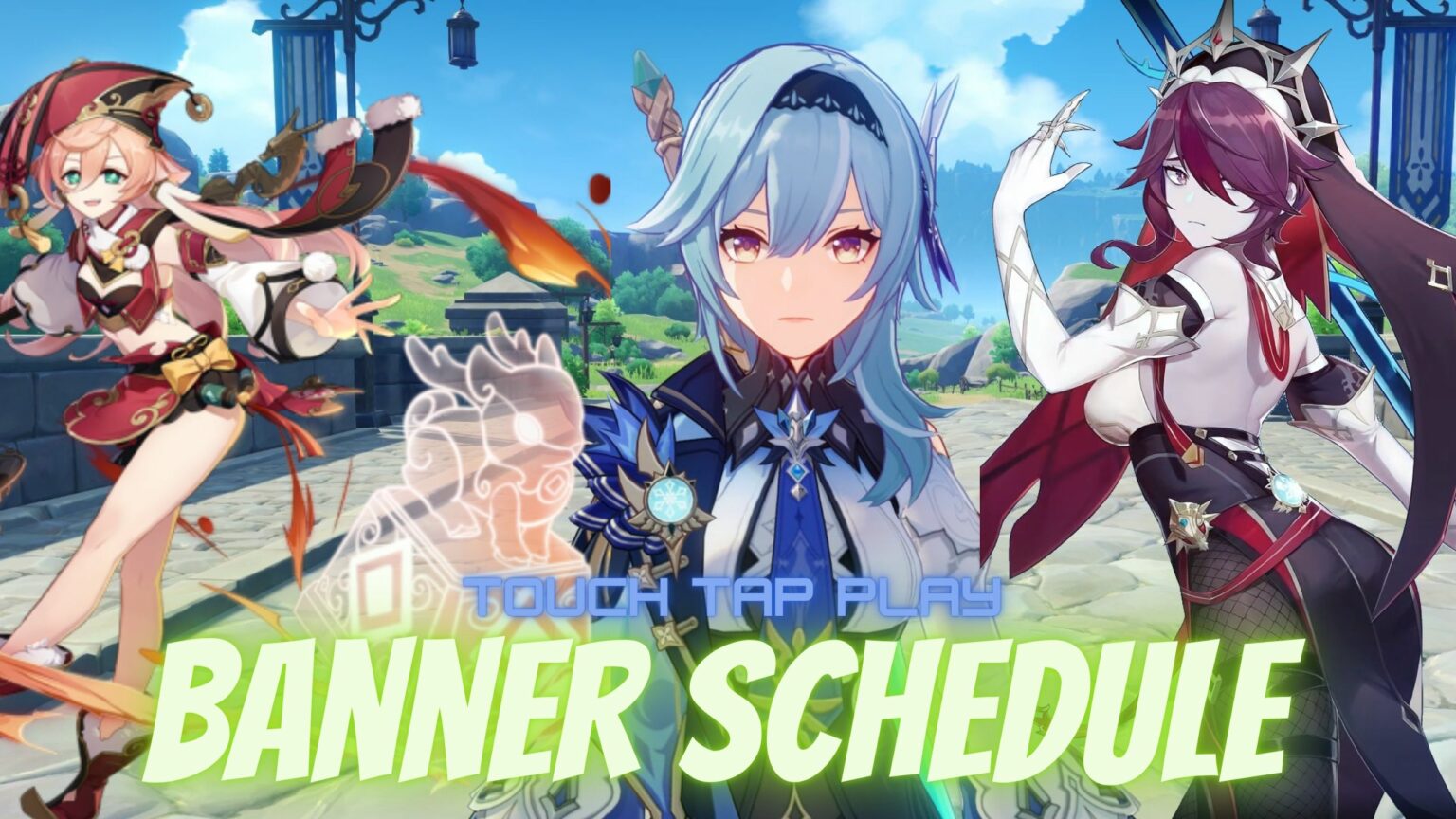 Genshin Impact Banner Schedule Rosaria Eula And Yan Fei Banner Release Date Touch Tap Play