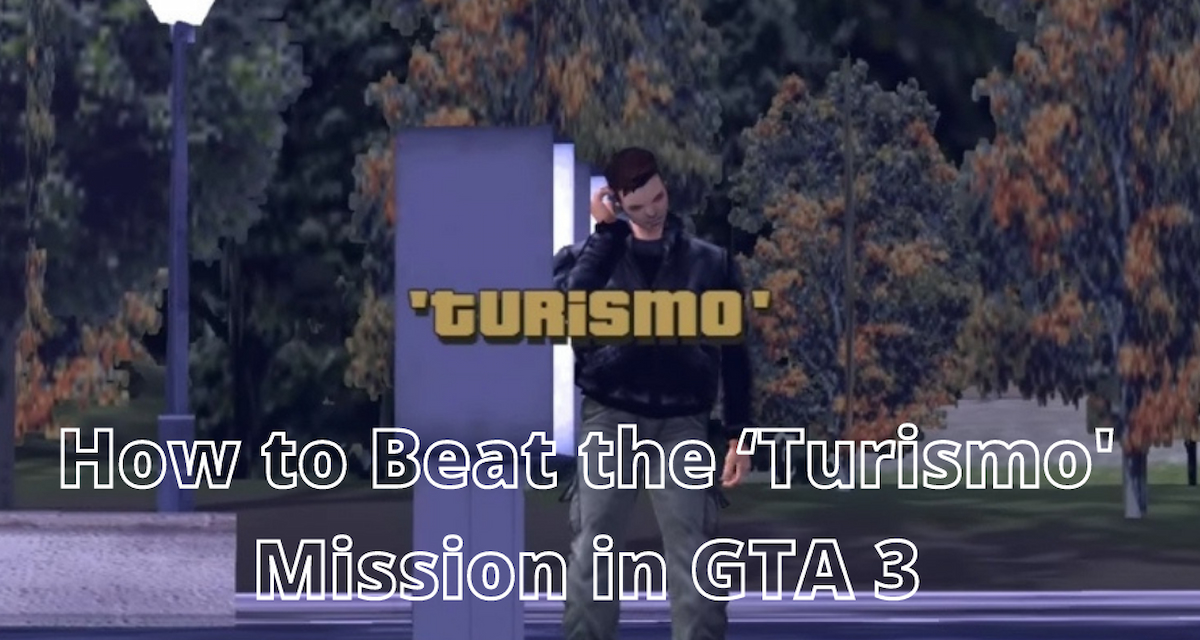 How to Beat the Seemingly Impossible ‘Turismo’ Mission in GTA 3