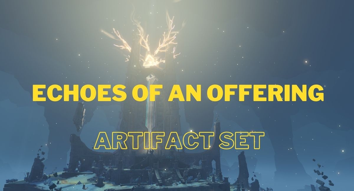 Genshin Impact Echoes of an Offering Artifact Set