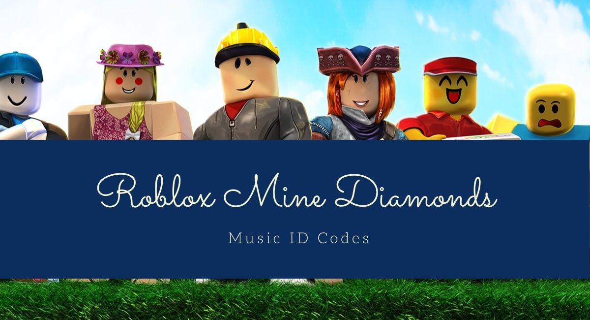 Roblox Mine Diamonds Music ID Codes