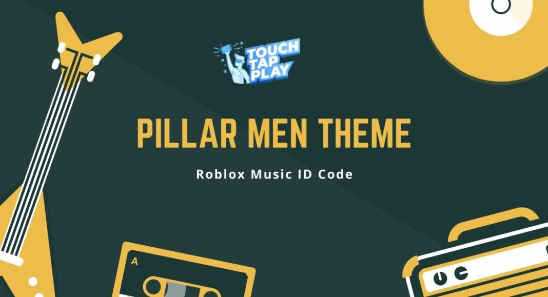 Roblox Pillar Men Theme ID Codes