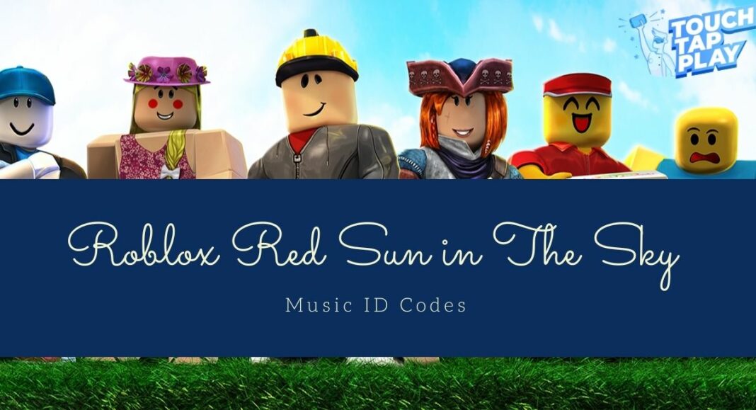 Roblox Red Sun in The Sky Music ID Codes