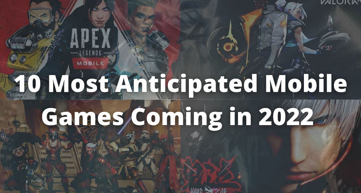 10 Most Anticipated Mobile Games Coming in 2022