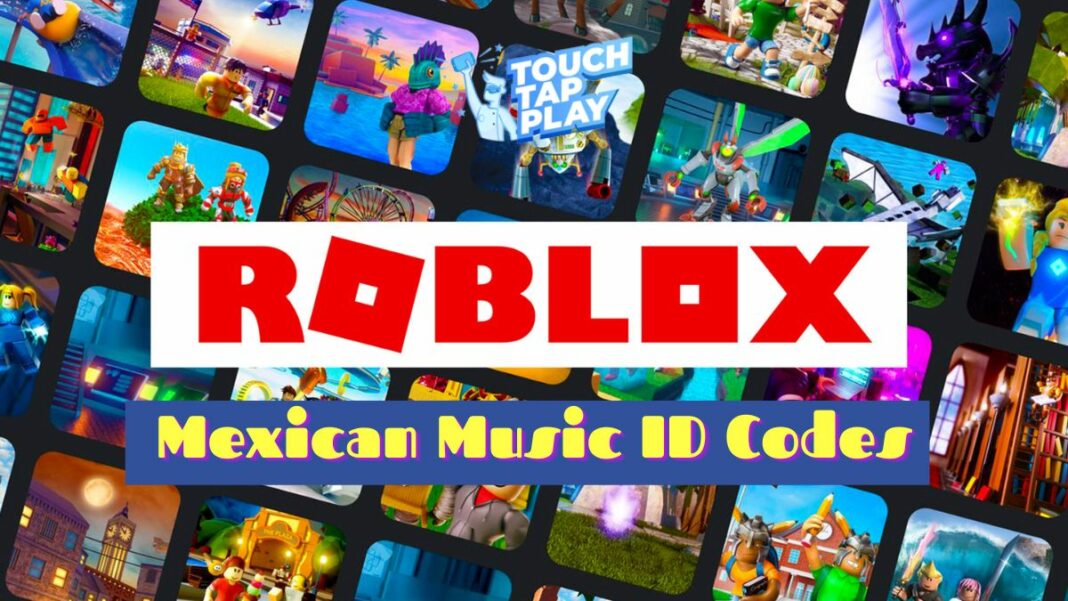 Roblox Mexican Music ID Codes