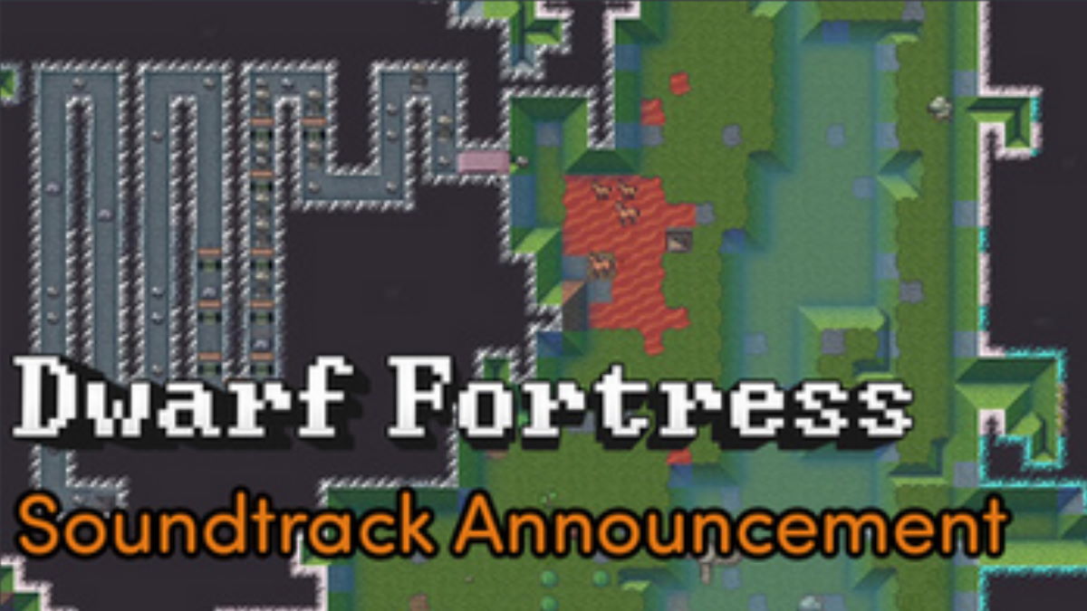 New Dwarf Fortress Soundtrack Details Touch, Tap, Play