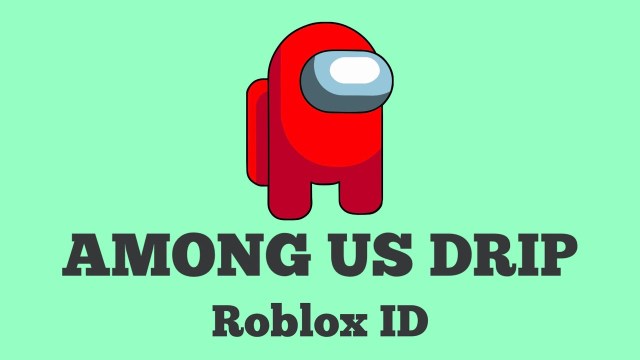 Among Us Drip Roblox ID Codes (November 2023) - Touch, Tap, Play